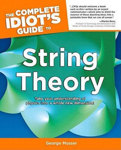 The Complete Idiot’s Guide to String Theory (Complete Idiot’s Guides (Lif – GOOD