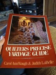 Quilter’s Precise Yardage Guide by Judith LaBelle and Carol Waugh (1983,…