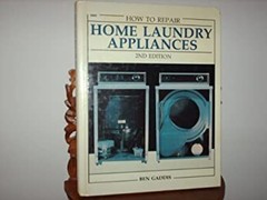 How to Repair Home Laundry Appliances Hardcover Ben Gaddis