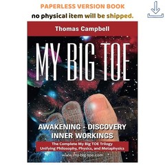 My Big Toe: A Trilogy Unifying Philosophy, Phys, Thomas Campbell 2003