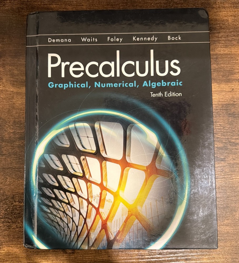 Precalculus: Graphical, Numerical, Algebraic (10th Edition)