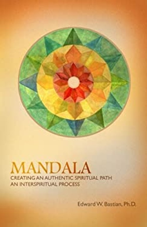 Mandala : Creating an Authentic Spiritual Path: an InterSpiritual