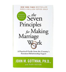 The Seven Principles for Making Marriage Work by John M. Gottman and Nan Silver
