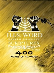 Hebrew Israelite Scriptures: : 400 Years of Slavery – GOLD EDITION