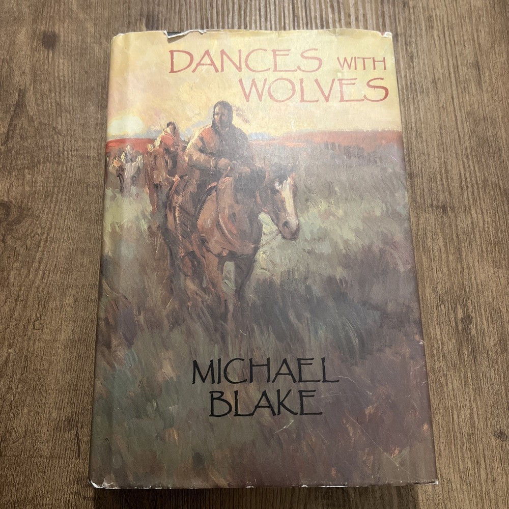 Dances with Wolves by Michael Blake;2nd edition;first hrymfaxe printing:fall2002