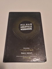 Pelham Grenville Wodehouse: Volume 1 “This is jolly old Fame” by Paul Kent HC