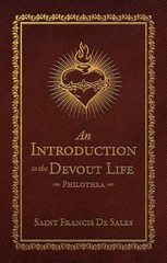 An Introduction to the Devout Life:: Philothea (Deluxe Edition) by Sales, Fra…
