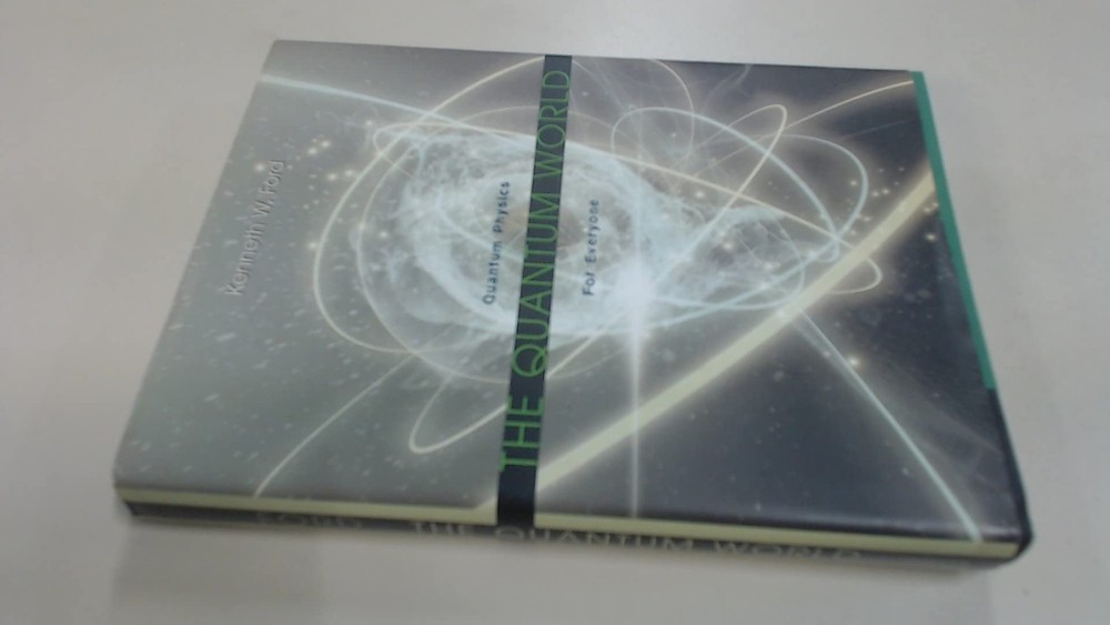 The Quantum World: Quantum Physics for Everyone