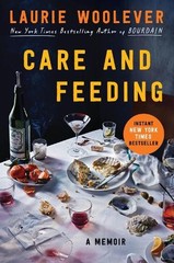 Care and Feeding: A Memoir by Woolever, Laurie Hardback Book The Fast Free