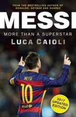 Messi – 2017 Updated Edition: More Than a Superstar – Paperback – GOOD