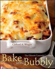 Bake Until Bubbly: The Ultimate Casserole Cookbook by Wright, Clifford A.
