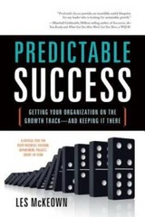 Predictable Success: Getting Your Organization on the Growth Track–and K – GOOD