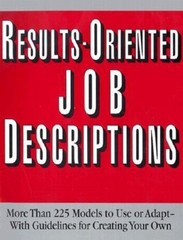 Results-Oriented Job Descriptions : More Than 225 Models to Use o