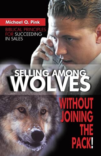 Selling Among Wolves: Without Joining The pack – Paperback – VERY GOOD