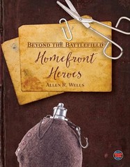 Homefront Heroes (Beyond the Battlef…, Wells, Allen R