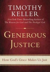 Generous Justice: How God’s Grace Makes Us Just – Hardcover – GOOD
