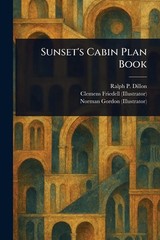 Sunset’s Cabin Plan Book by Ralph P. Dillon Paperback Book