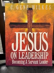 Jesus on Leadership, Becoming a Servant Leader