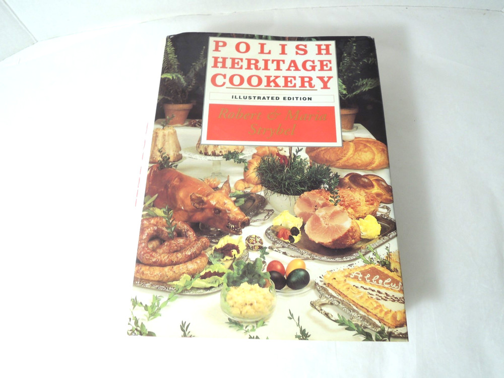 Polish Heritage Cookery Robert + Maria Strybe Hardcover Dust Jacket 875 pp. 2001