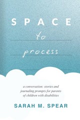 Space to Process: a conversation: stories and journaling prompts for parents…