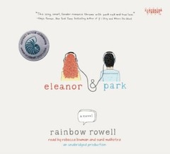 Eleanor & Park [Audio CD] Rainbow Rowell; Rebecca Lowman and Sunil Malhotra