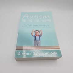 Autism: The Potential Within Richard Solomon , MD Play Project Paperback