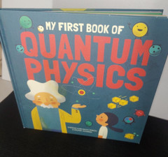 MY FIRST BOOK OF QUANTUM PHYSICS, 2018 ALTARRIBA AND FERRON Children’s book