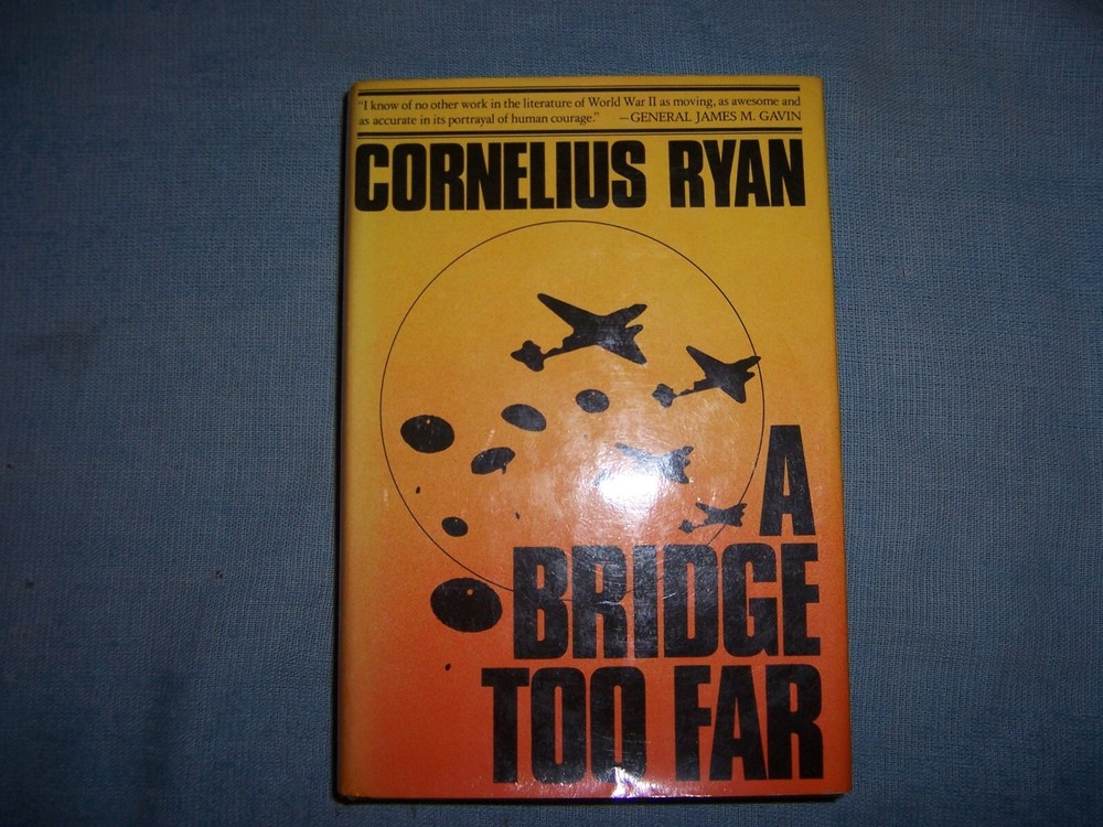 A BRIDGE TOO FAR by Cornelius Ryan/1st Ed/HCDJ/Military/WWII 1939-1945/Signed
