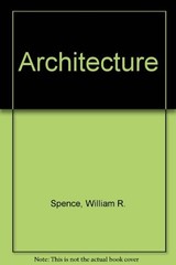 ARCHITECTURE: DESIGN, ENGINEERING, DRAWING By William P. Spence – Hardcover