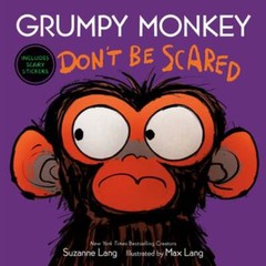 Grumpy Monkey Don’t Be Scared: Includes Scary Stickers by Suzanne Lang: New