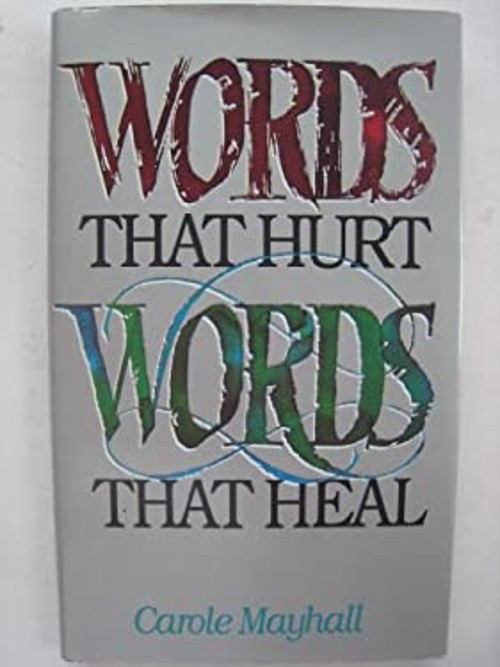 Words That Hurt, Words That Heal Hardcover Carole Mayhall