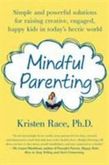 Mindful Parenting: Simple and Powerful Solutions – PhD, 9781250020314, paperback