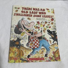 THERE WAS AN OLD LADY WHO SWALLOWED SOME LEAVES! Lucille Colandro