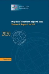 Dispute Settlement Reports 2020: Volume 1, Pages 1 to 518 by World Trade Organiz