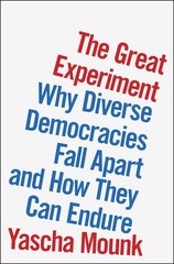 The Great Experiment: Why Diverse Democracies Fall Apart and How They Can En…