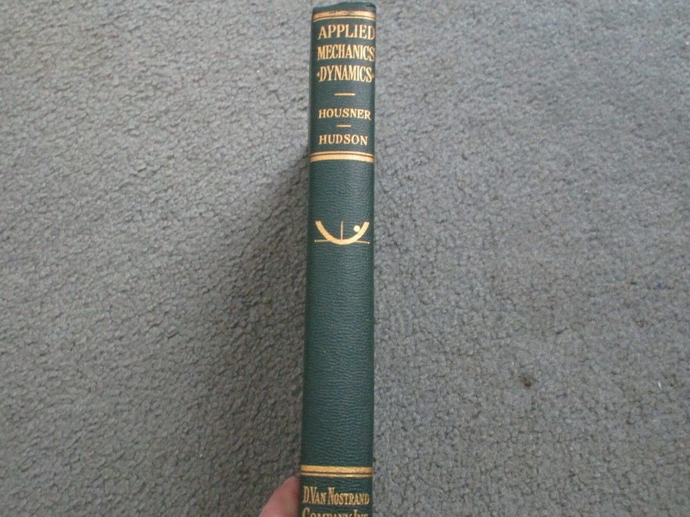 Applied Mechanics Dynamics: By George Housner & Donald Hudson. HC 1955