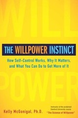 The Willpower Instinct: How Self-Control Works, Why It Matters, and What – GOOD