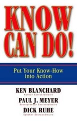 Know Can Do!: Put Your Know-How Into Action – Hardcover By Blanchard, Ken – GOOD