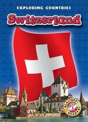 Switzerland (Blastoff! Readers: Exploring Countries) (Blastoff! Readers: – GOOD
