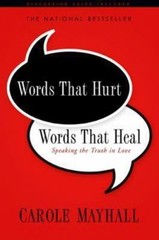 Words That Hurt, Words That Heal: Speaking the Truth in Love, Mayhall, Carole, N