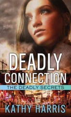Deadly Connection: The Deadly Secrets Series by Harris, Kathy