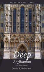 Deep Anglicanism: A Brief Guide by Gerald McDermott: New