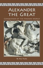 Alexander the Great: Conqueror of the Known World (World Leaders)