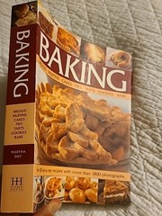 Baking – Over 400 Step by Step Recipes for Breads, Muffins etc by Martha Day