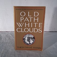Old Path White Clouds : Walking in the Footsteps of the Buddha – PB
