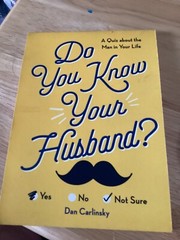 Do You Know Your Husband? : A Quiz about the Man in Your Life by Dan…