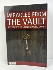 Miracles from the Vault by Anthology Of Underground Cures Health Sciences HSI