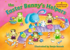 The Easter Bunny’s Helpers (A Countdown to Easter Book)