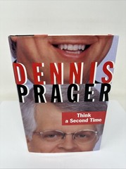 Think a Second Time by Dennis Prager (1995, Hardcover, SIGNED!)
