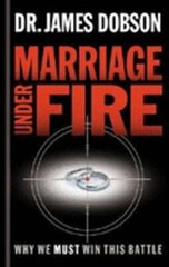 Marriage Under Fire: Why We Must Win This Battle by PH.D. Dobson, James C, Dr.